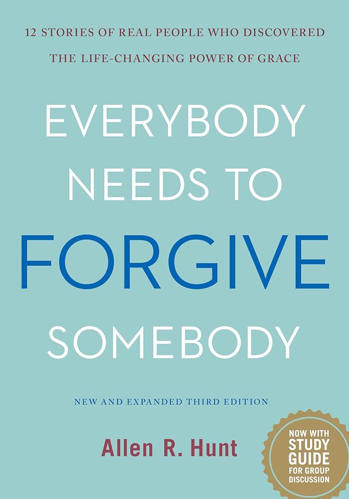Everybody Needs to Forgive Somebody